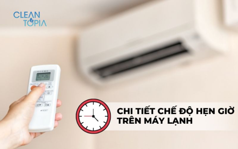 Sử dụng hẹn giờ tắt/bật máy lạnh giúp tiết kiệm điện tối đa